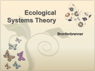 Ecological Systems Theory Bronfenbrenner 