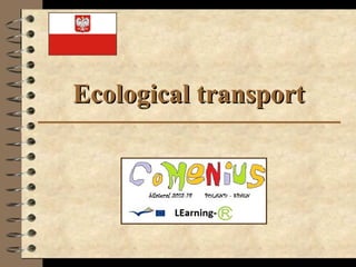 Ecological transportEcological transport
 