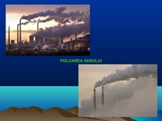 POLUAREA AERULUI
 