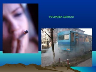 POLUAREA AERULUI
 