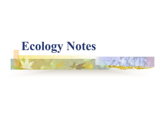 Ecology Notes
 