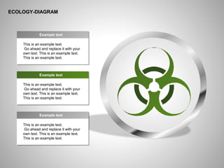 ё
ECOLOGY-DIAGRAM
This is an example text.
Go ahead and replace it with your
own text. This is an example text.
This is an example text.
Example text
This is an example text.
Go ahead and replace it with your
own text. This is an example text.
This is an example text.
Example text
This is an example text.
Go ahead and replace it with your
own text. This is an example text.
This is an example text.
Example text
 