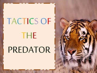 TACTICS OF
THE
 