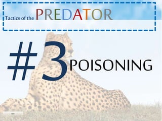 POISONING
Tactics of the PREDATOR
 