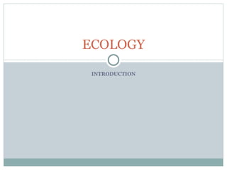 INTRODUCTION ECOLOGY 