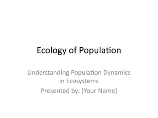 Ecology_of_Population_.Presentation.pptx