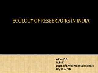 ARYA D B
M.Phil
Dept. of Environmental sciences
Uty of kerala
 