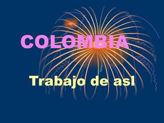 COLOMBIA Trabajo de asl 