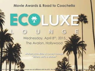 Movie Awards & Road to Coachella
ROCK N ROLLA
Wednesday, April 8th, 2015
The Avalon, Hollywood
Motorcycle Ride & Luxury Lounge
Bikes, BBQ & Babes
Durkin Entertainment is not associated with MTV Networks,
MTV Movie Awards or the Coachella Valley Music Festival.
 