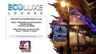 *Disclaimer: Durkin Entertainment and ECOLUXE Lounge are not Official partners of Sundance
Film Festival or affiliated with the Sundance Institute
 