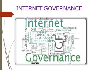 INTERNET GOVERNANCE
30
 