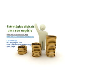 Estratégias digitais para seu negócio Ecom 2013