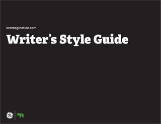 1
ecomagination.com
Writer’s Style Guide
 