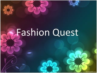 Fashion Quest
 