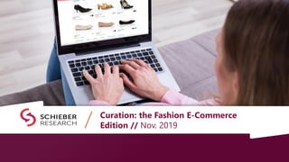 Curation: the Fashion E-Commerce
Edition // Nov. 2019
 