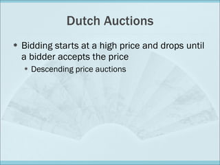 Dutch Auctions ,[object Object],[object Object]