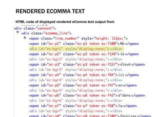 RENDERED ECOMMA TEXT
HTML code of displayed rendered eComma text output from
  ecomma.module
 