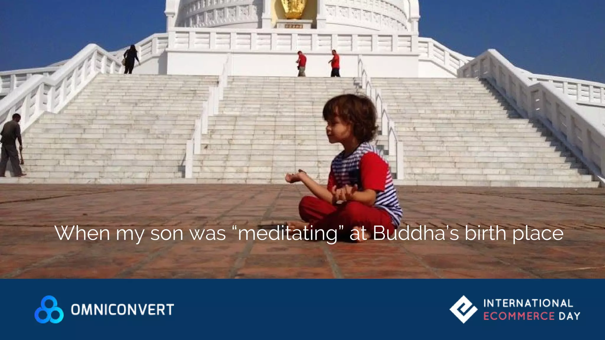When my son was “meditating” at Buddha’s birth place
 