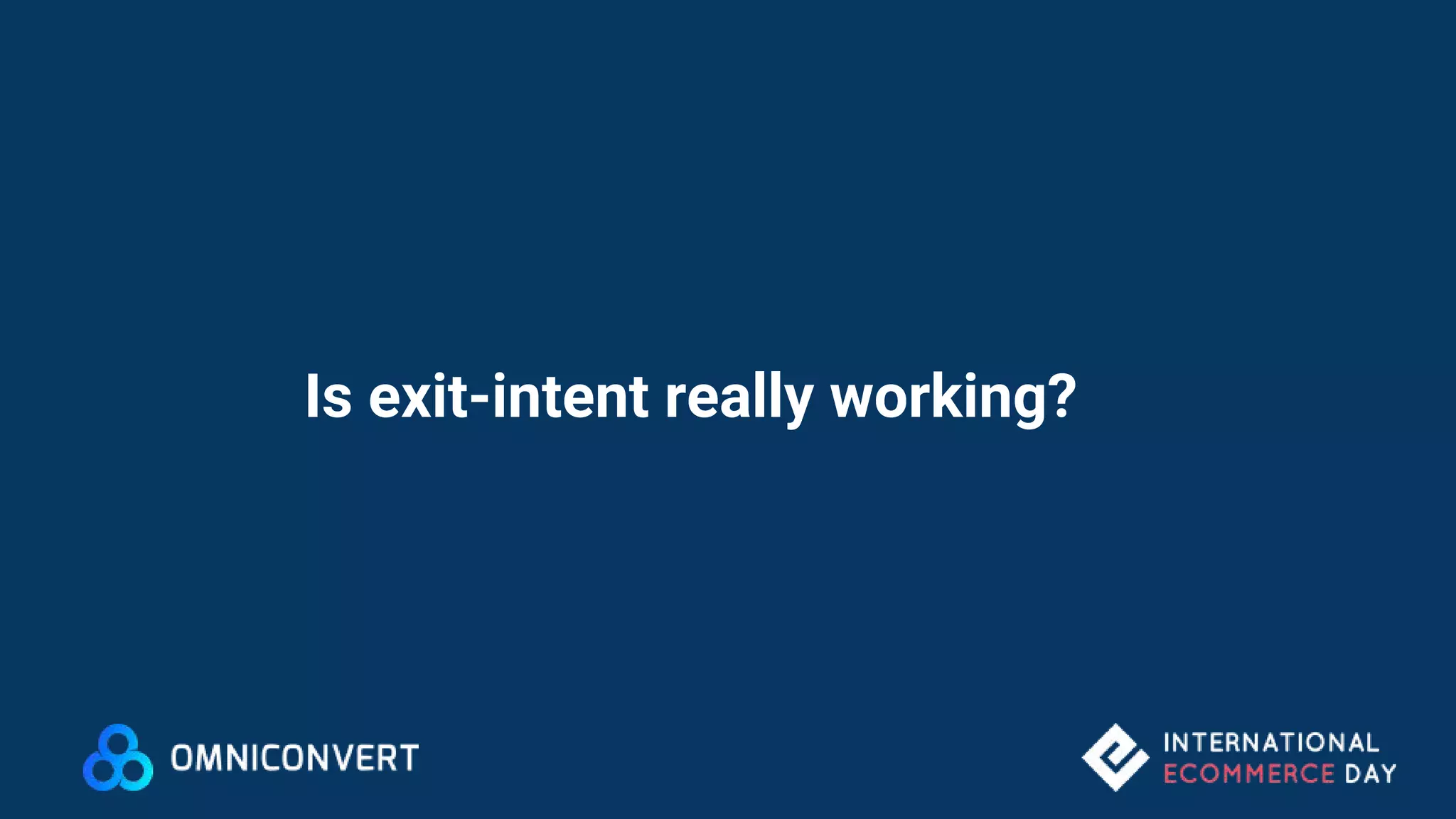 Is exit-intent really working?
 