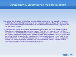Professional Ecommerce Web Developers ,[object Object],[object Object]
