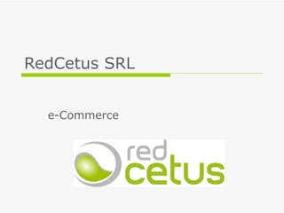 RedCetus SRL e-Commerce 