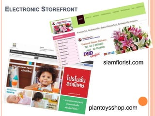 ELECTRONIC STOREFRONT
plantoysshop.com
siamflorist.com
 