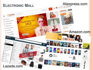 ELECTRONIC MALL
Aliexpress.com
Amazon.com
Lazada.com
 