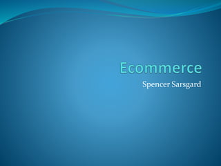 Spencer Sarsgard
 