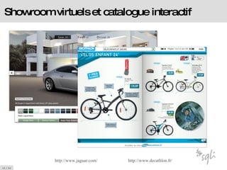 Showroom virtuels et catalogue interactif http://www.jaguar.com/ http://www. decathlon .fr/ 