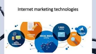 Internet marketing technologies
 