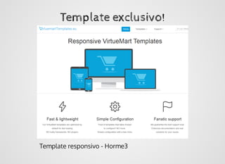 Template exclusivo!Template exclusivo!
Template responsivo - Horme3
 