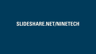 Fem tips!
SLIDESHARE.NET/NINETECH
 