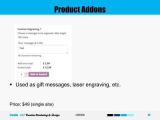 Product Addons
 Used as gift messages, laser engraving, etc.
Price: $49 (single site)
24#WCMIA@szeliu
 