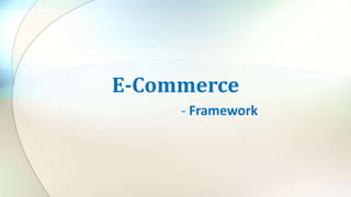 - Framework
E-Commerce
 