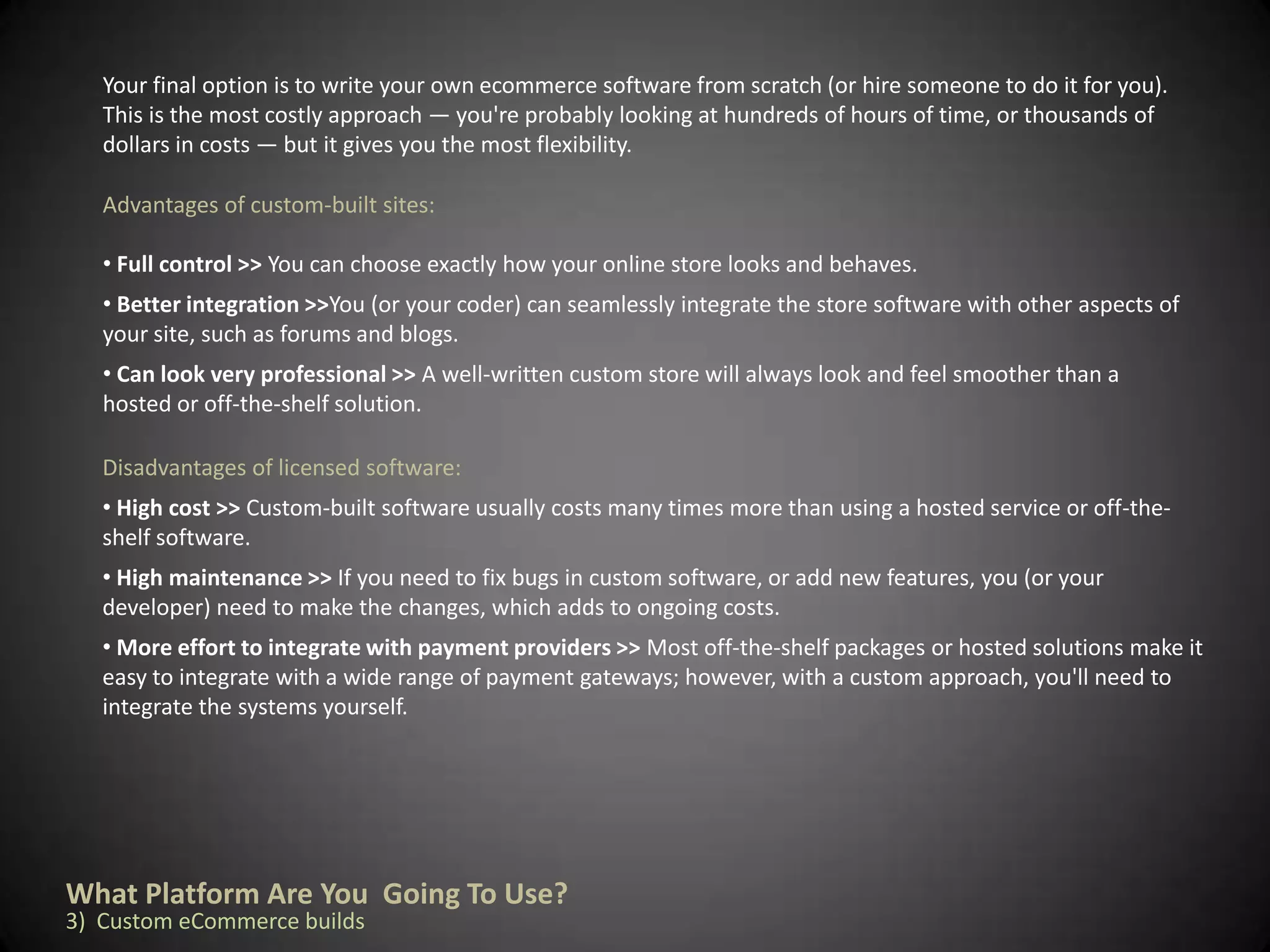 What Platform Are You  Going To Use?1) License based Hosted eCommerce Platforms