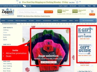 Invite
• Attractive promotion
• Deals
 