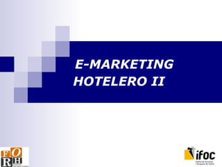     E-MARKETING   HOTELERO II   