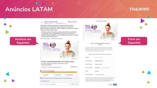 Anúncios LATAM
Anúncio em
Espanhol
Form em
Espanhol
 