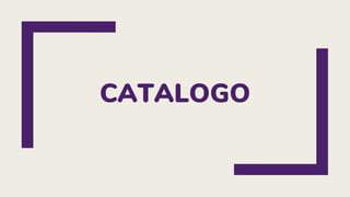 CATALOGO
 