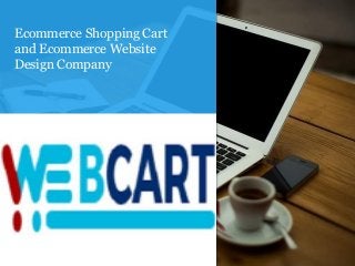 Ecommerce Shopping Cart
and Ecommerce Website
Design Company
 