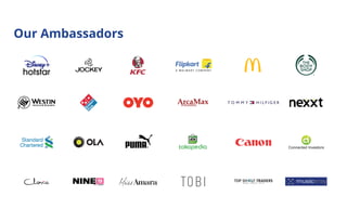 Our Ambassadors
A W A L M A R T C O M PA N Y
 