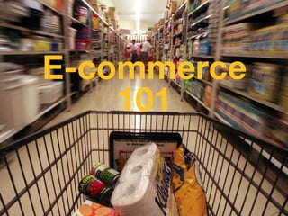 E-commerce 
101 
 
