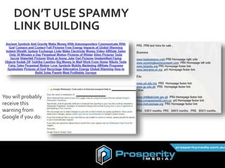 DON’T USE SPAMMY
LINK BUILDING
You will probably
receive this
warning from
Google if you do:
 