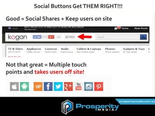 Good = Social Shares + Keep users on site
Not that great = Multiple touch
points and takes users off site!
Social Buttons GetTHEM RIGHT!!!
 