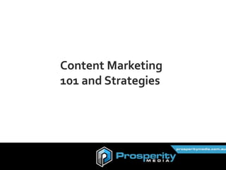 Content Marketing
101 and Strategies
 