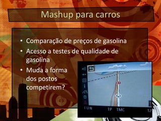 MashupparacarrosComparação de preços de gasolinaAcesso a testes de qualidade de gasolinaMuda a forma dos postoscompetirem?