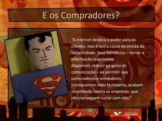 E osFornecedores?Desintermediação