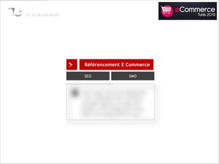 >   Référencement E Commerce

    SEO             SMO
 