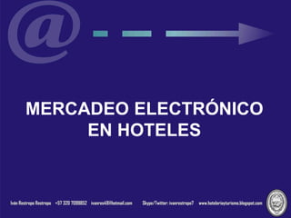 MERCADEO ELECTRÓNICO
EN HOTELES
 