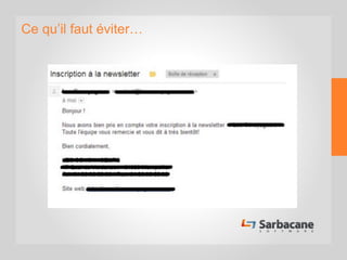 Ce qu’il faut éviter…
 